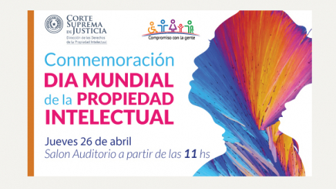 Este jueves 26 de abril del año en curso en el Salón Auditorio del Palacio de Justicia de Asunción, se llevará cabo el acto de conmemoración por el Día Mundial de la Propiedad Intelectual.