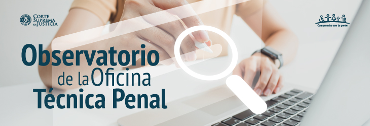 Observatorio de la Oficina Técnica Penal - Corte Suprema de Justicia