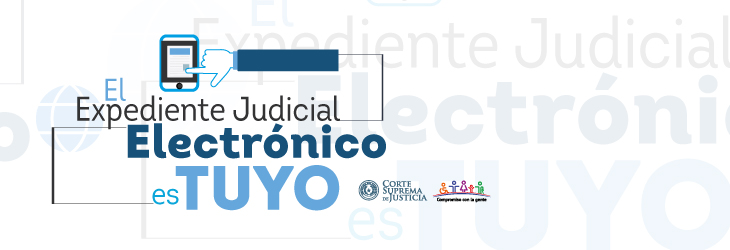 EL EXPEDIENTE JUDICIAL ELECTRÓNICO ES TUYO