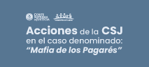 Acciones de la CSJ en caso mafia de los pagares
