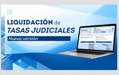 Entra en vigencia la actualización del Sistema de Liquidación de Tasas Judiciales.