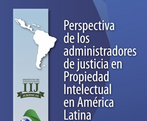 IIJ publicó el libro "Perspectiva de los administradores de justicia en Propiedad Intelectual en América Latina"