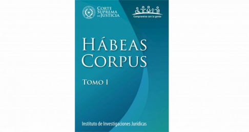 El Instituto de Investigaciones Jurídicas (IIJ) de la Corte Suprema de Justicia informa que se ha levantado en la Biblioteca Virtual la obra “Habeas Corpus. Tomo I”.